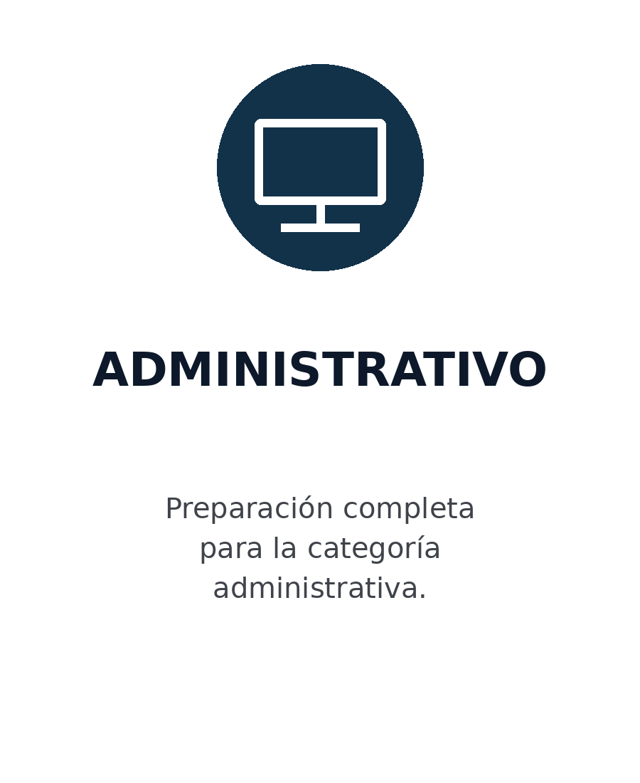 Ícono de una computadora en un fondo circular oscuro, con la palabra 'ADMINISTRATIVO' y la leyenda 'Preparación completa para la categoría administrativa.'