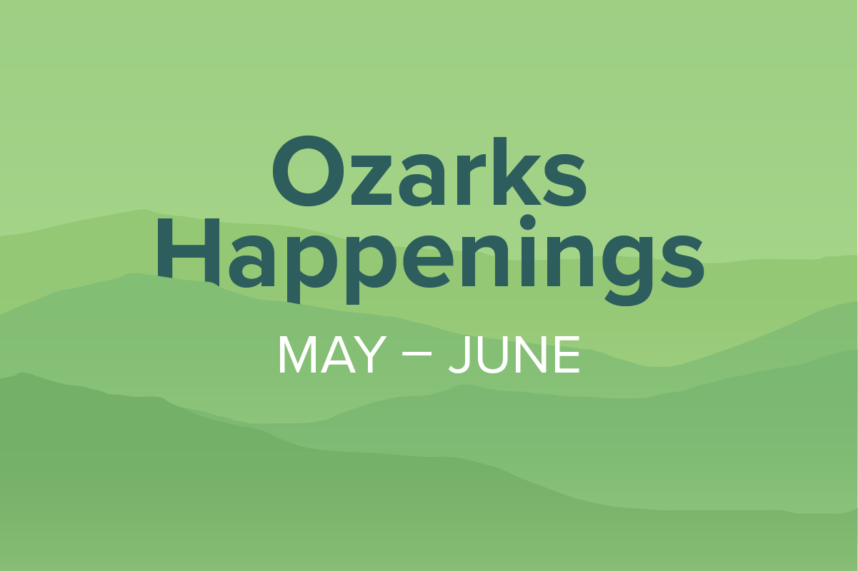 May &amp; June Ozarks Happenings 