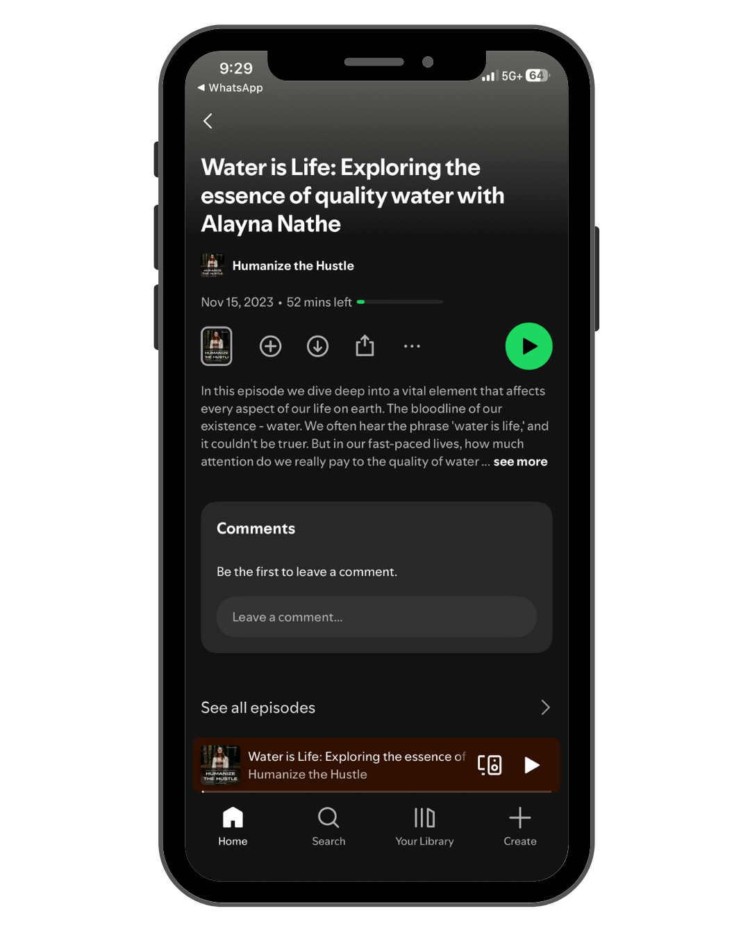 A smartphone screen displays a podcast episode titled "Water is Life: Exploring the essence of quality water with Alayna Nathe" on the Humanize the Hustle app, with playback controls, comments section, and navigation icons at the bottom.