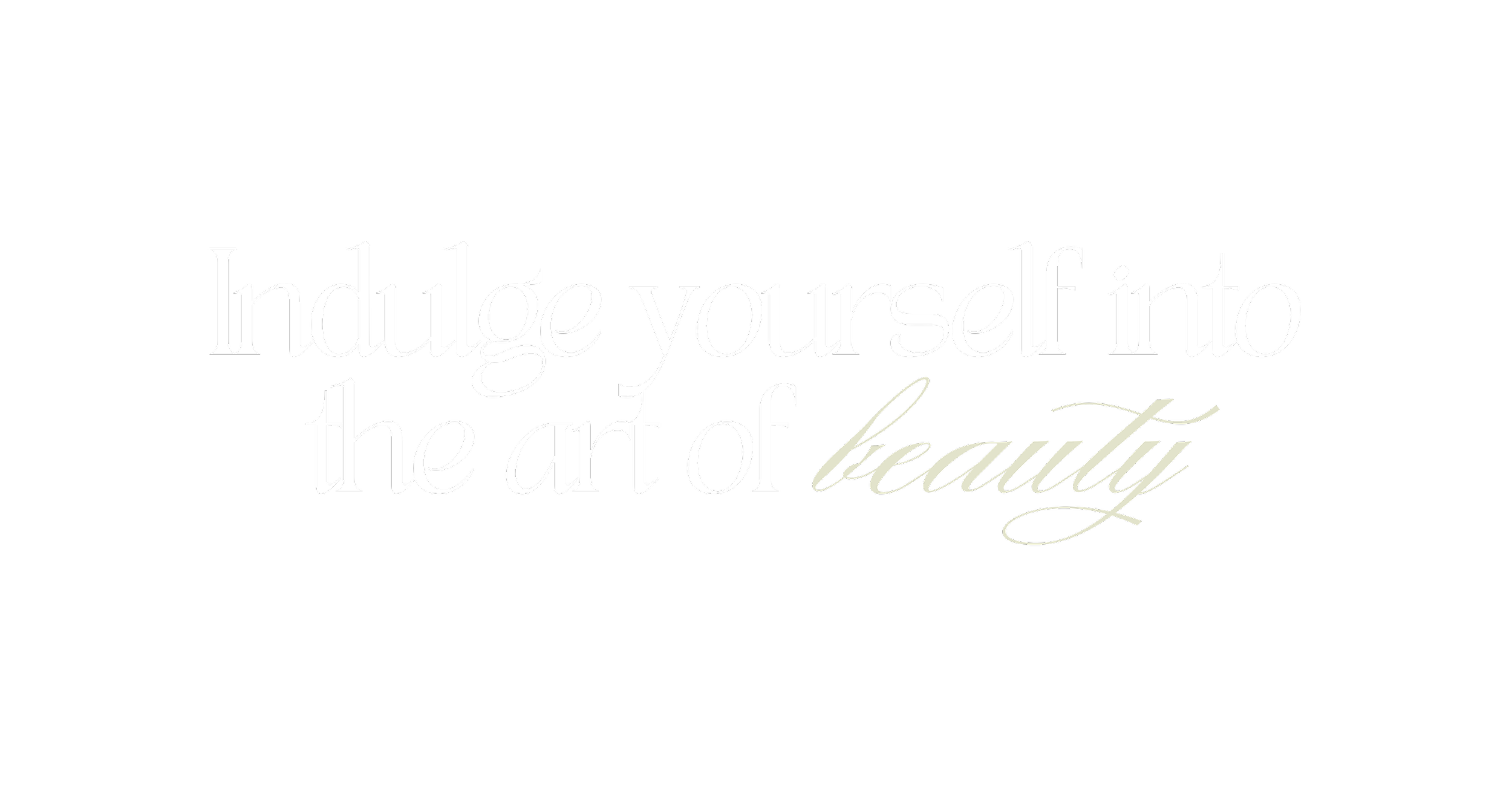 Inspirational quote: 'Indulge yourself into the art of beauty' on a black background with elegant white and grey script font.