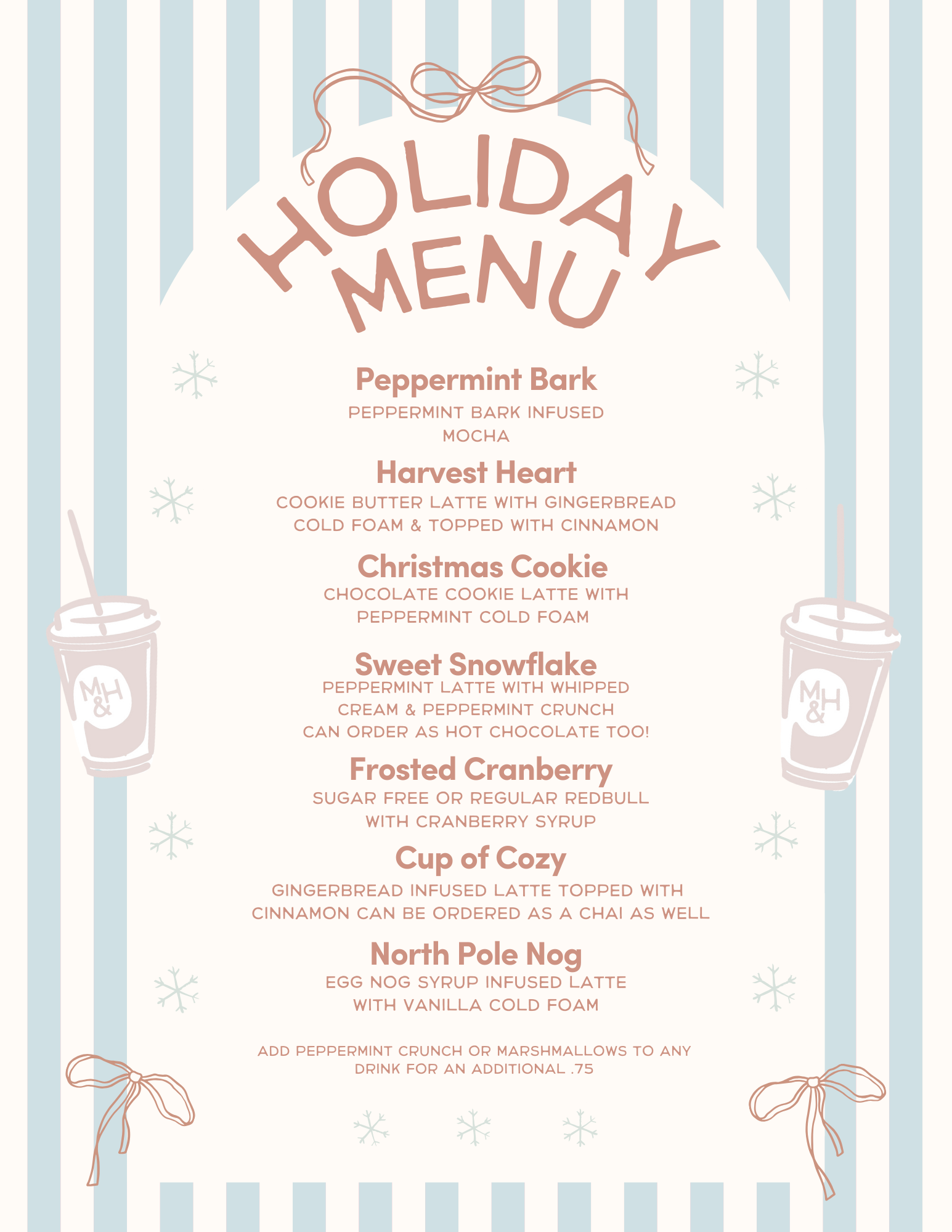 Holiday-themed drink menu with options including Peppermint Bark, Harvest Heart, Christmas Cookie, Sweet Snowflake, Frosted Cranberry, Cup of Cozy, and North Pole Nog, decorated with snowflakes and ribbons.
