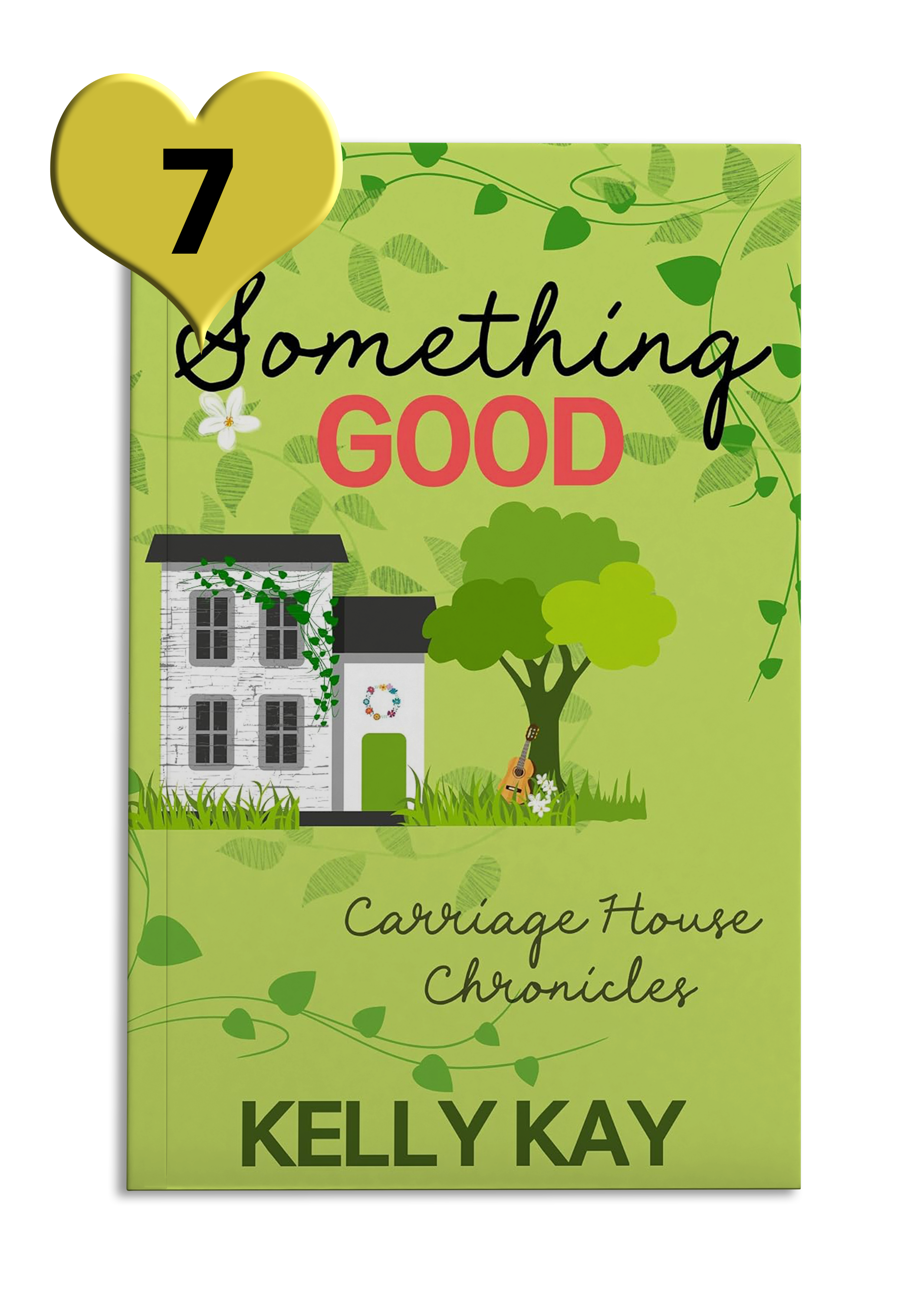 Green book cover reads 'Something Good' by Kelly Kay with an illustration of a white house and a leafy tree, framed by an ivy border