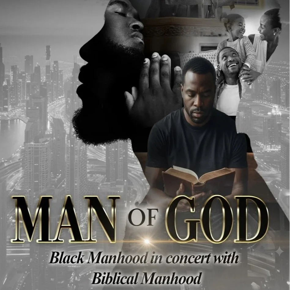 Man Of God: Black Manhood in concert With Biblical Manhood