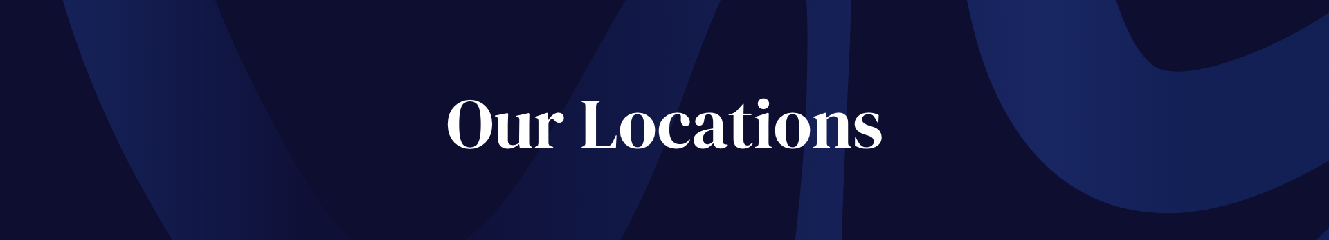 Dark navy background with the text "Our Locations" in large white font in the center.