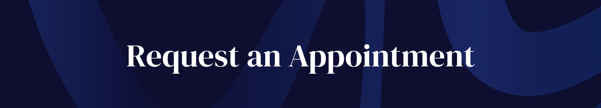 Text on a dark background reads 'Request an Appointment'.