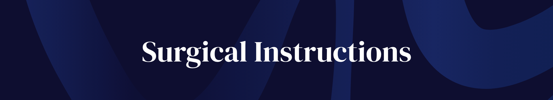 Title slide with the words "Surgical Instructions" on a dark blue background with abstract shapes.