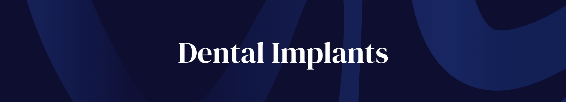 Text that reads "Dental Implants" on a dark blue background.