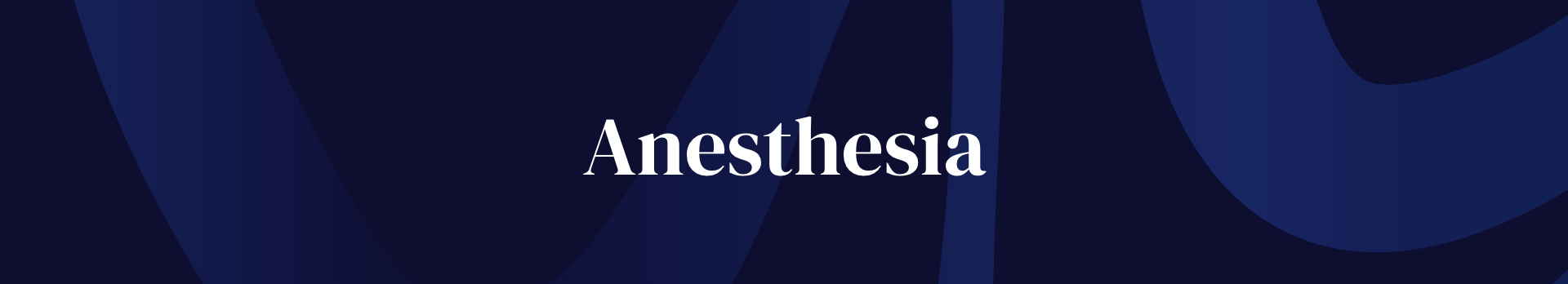 Text reading 'Anesthesia' on a dark blue background.