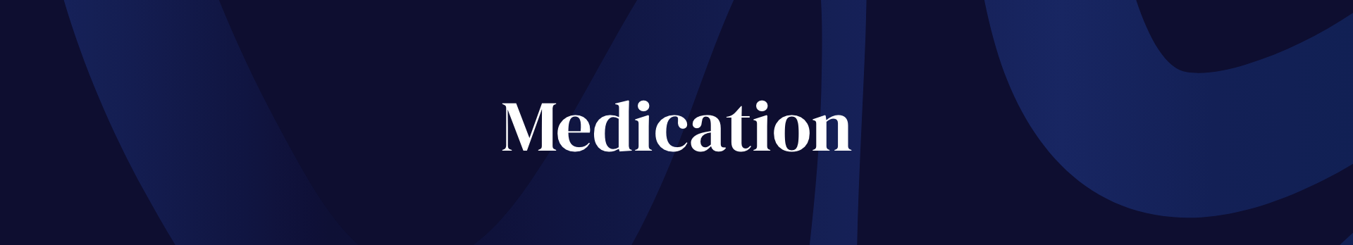The word 'Medication' on a dark blue background with abstract shapes.