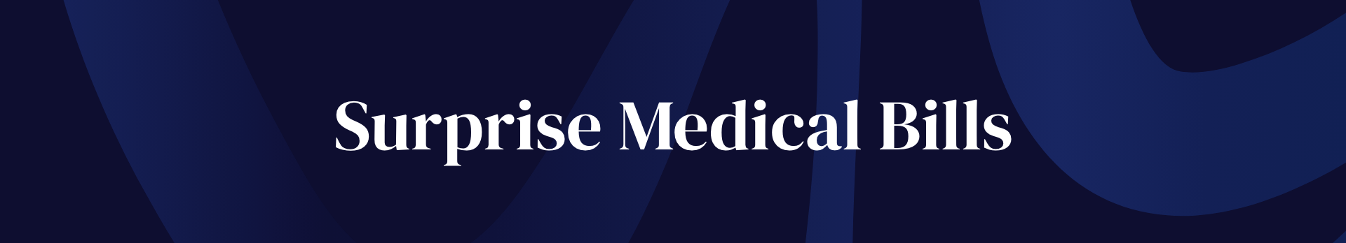 Text saying "Surprise Medical Bills" on a dark blue background with abstract shapes.