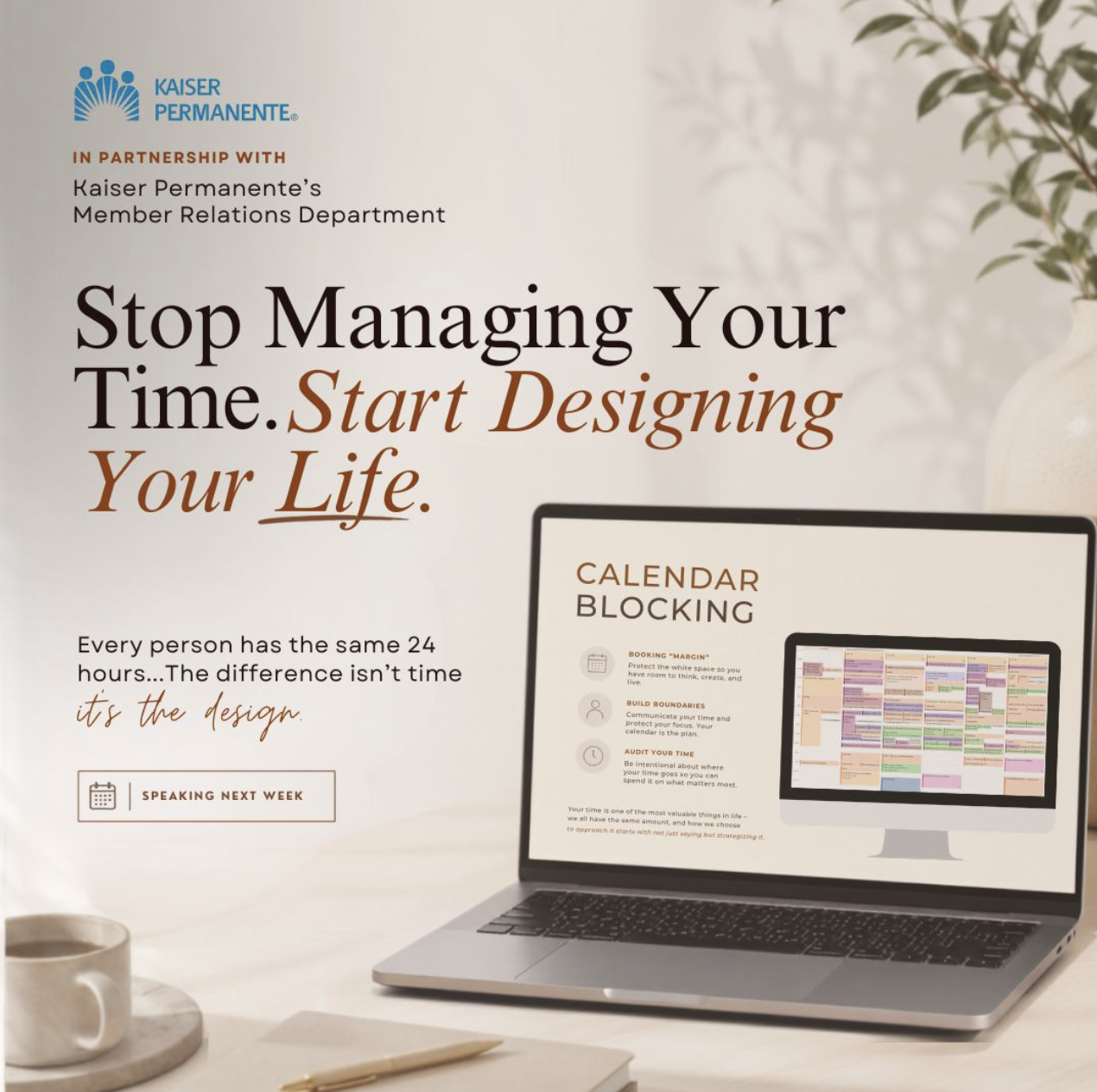 Kaiser Permanente Symposium: Stop Managing Your Time. Start Designing Your Life.&nbsp;