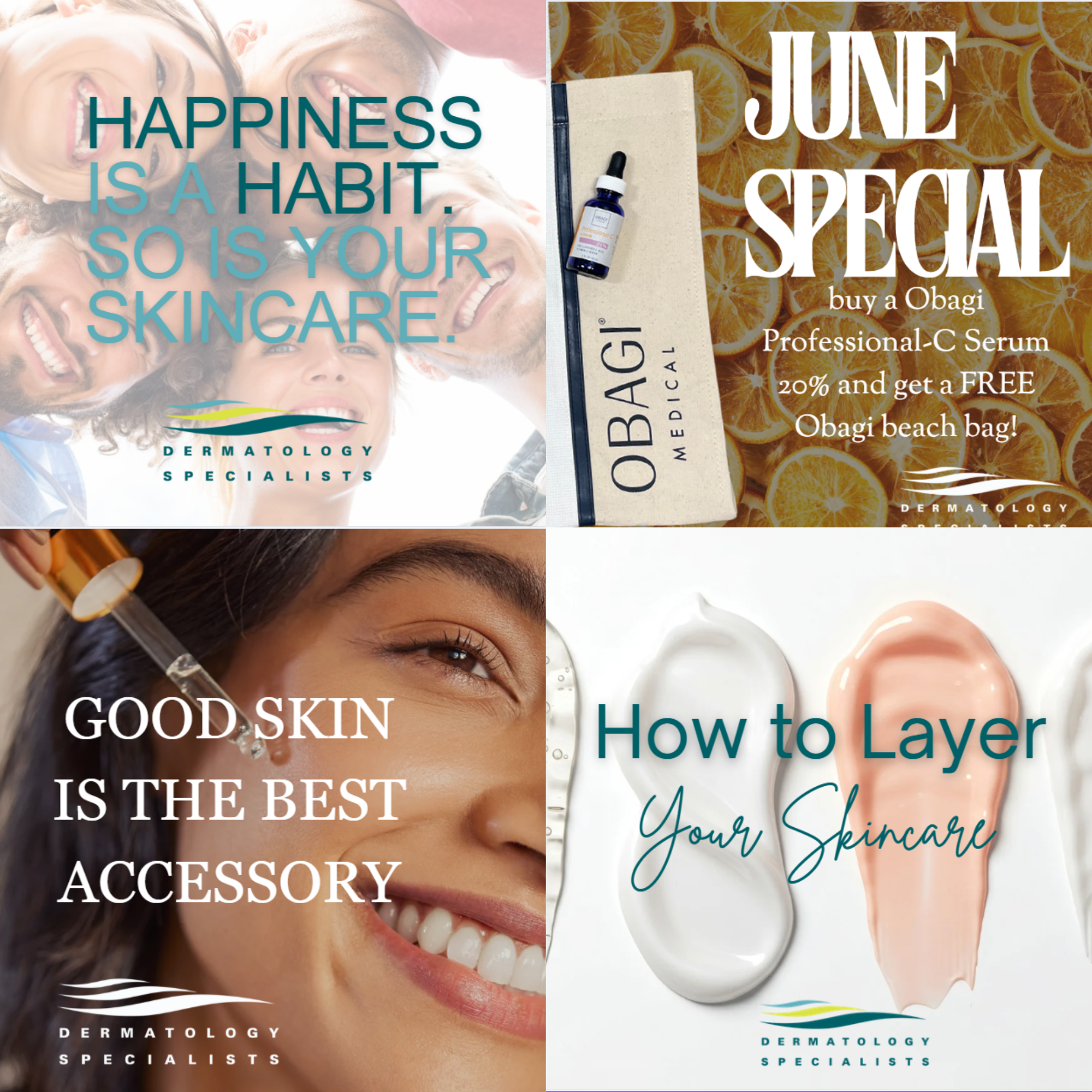 A collage of four images promoting skincare tips and promotions by Dermatology Specialists. The top left features smiling people with the text "Happiness is a habit, so is your skincare." The top right shows a beach bag and citrus slices with text about a June special on Obagi skincare products. The bottom left displays a woman with a skincare dropper and the text "Good skin is the best accessory." The bottom right shows skincare swatches with the text "How to Layer Your Skincare."