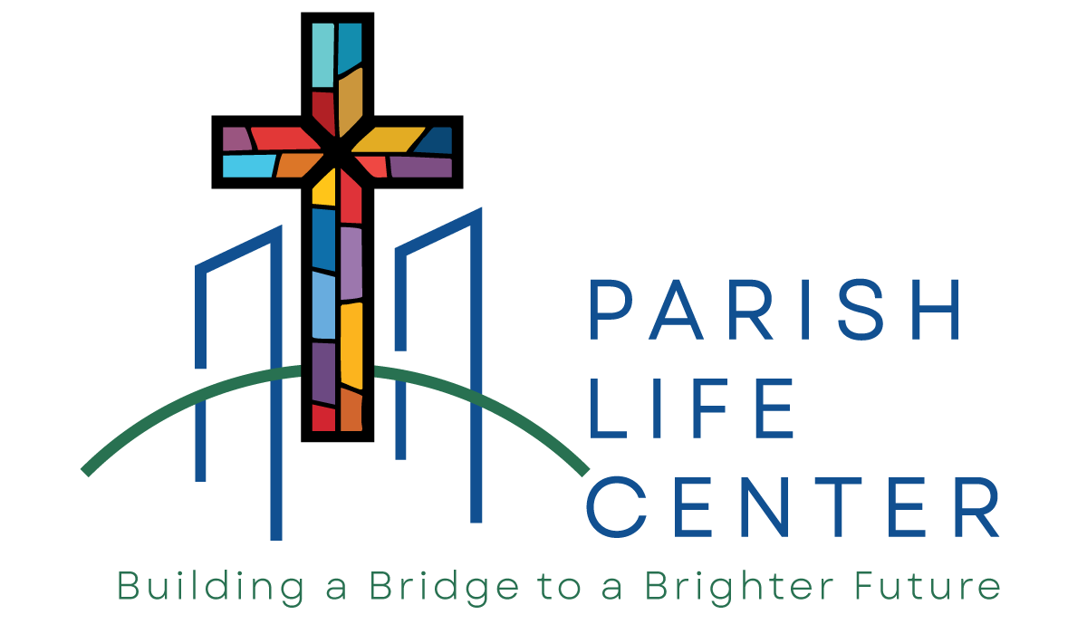 Logo of the Parish Life Center featuring a colorful stained window cross and a cross with rainbow colors, with the text "Parish Life Center" and the slogan "Building a Bridge to a Brighter Future."