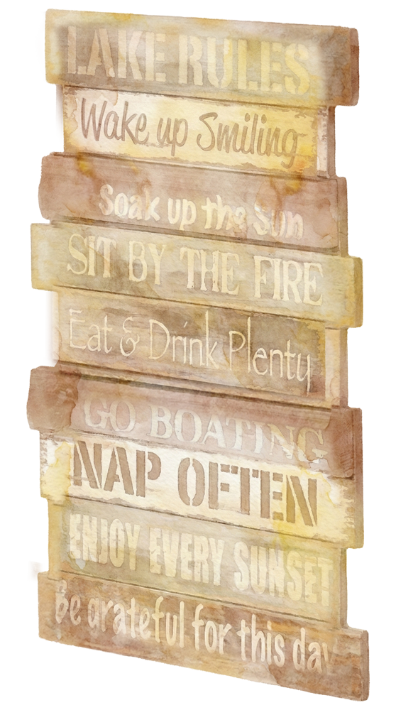 A wooden sign with the title 'LAKE RULES' and various rules written on it, including 'Wake up Smiling,' 'Soak up the Sun,' 'Sit By the Fire,' 'Eat & Drink Plenty,' 'Go Boating,' 'Nap Often,' 'Enjoy Every Sunset,' and 'Be grateful for this day.'