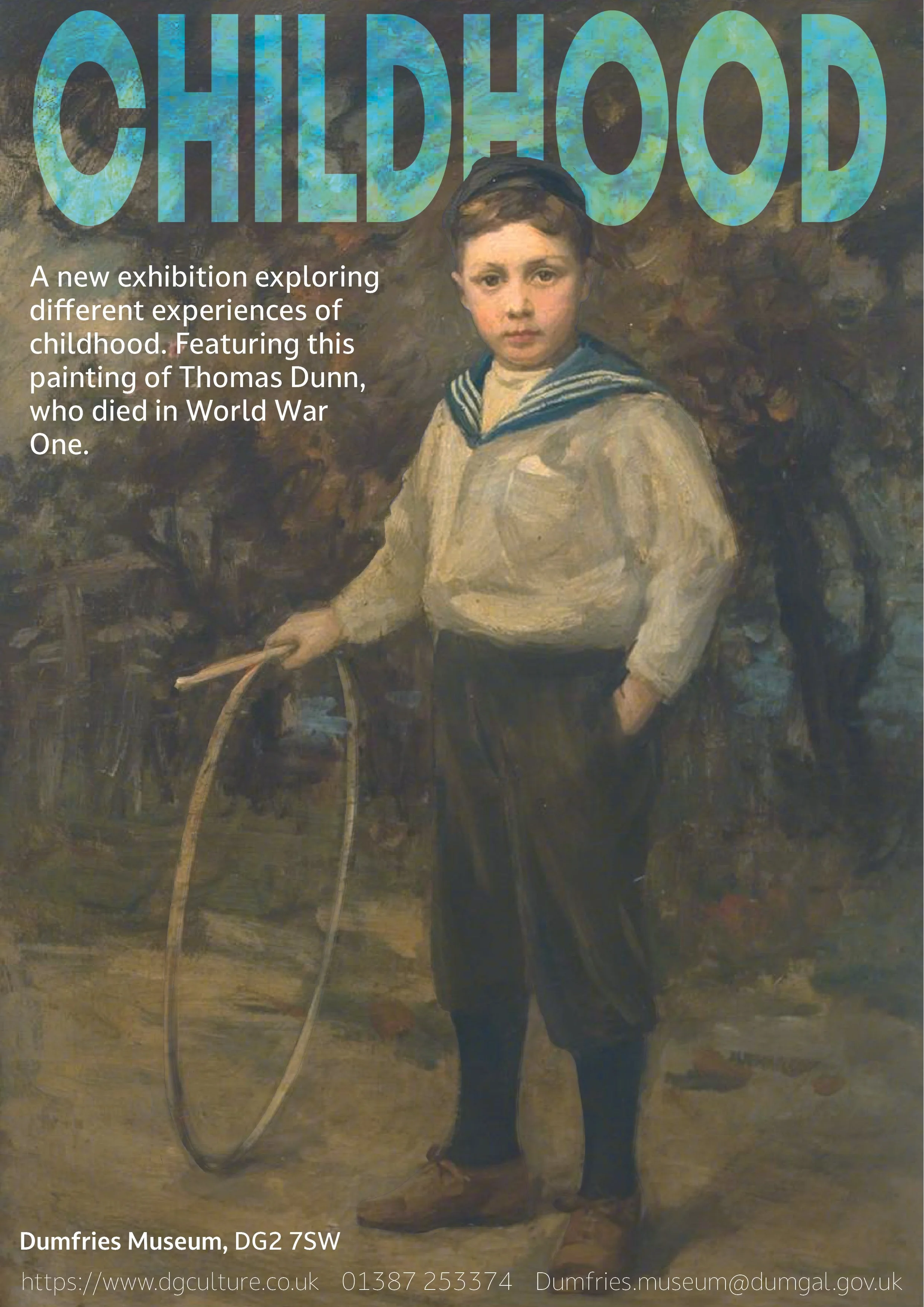 An exhibition poster featuring the painting of Thomas Dunn, a young boy in a sailor suit, standing outdoors with a hoop in his hand. The poster promotes an exhibition exploring childhood experiences, with the title 'CHILDHOOD' in large blue letters.