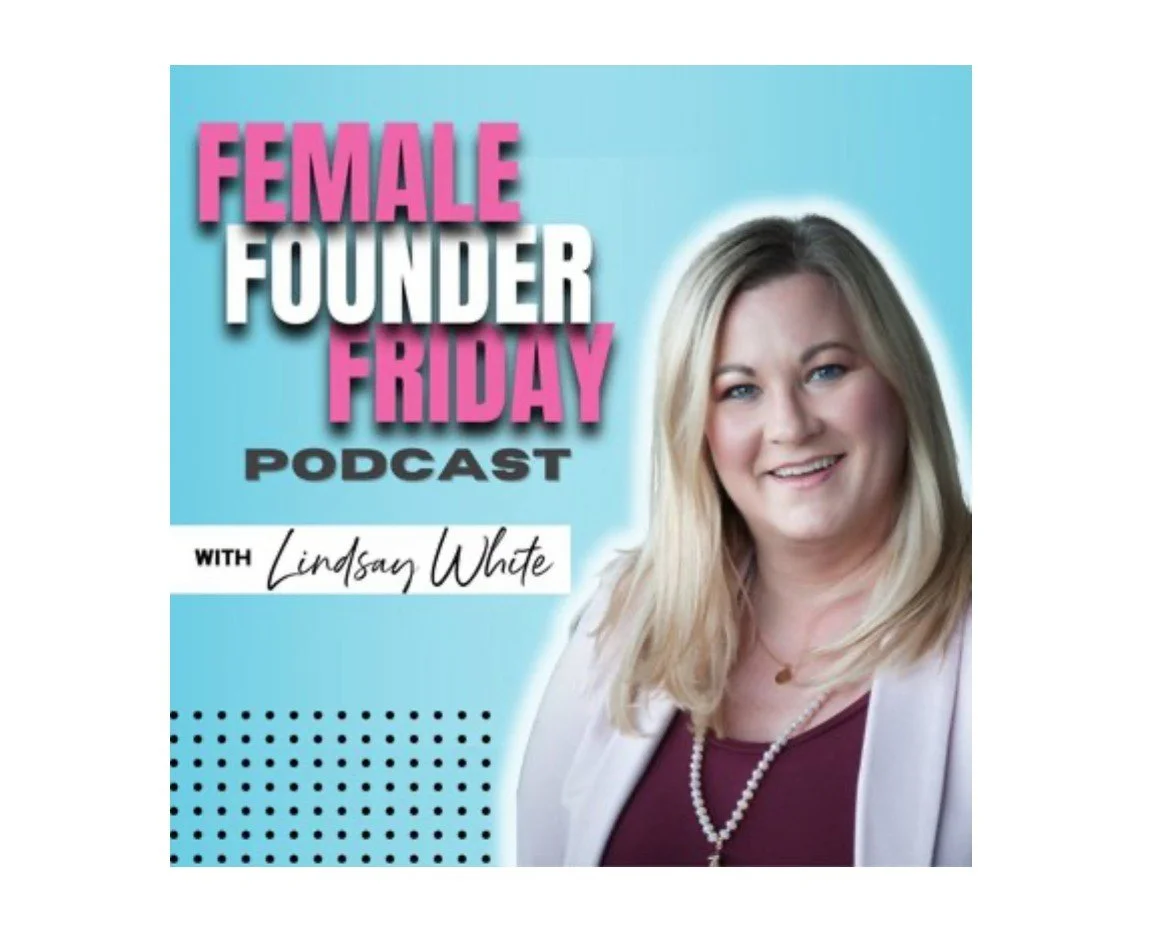 Cover art for the Female Founder Friday podcast featuring Lindsay White, with a photo of her smiling, blonde hair, white blazer, burgundy top, and a necklace.