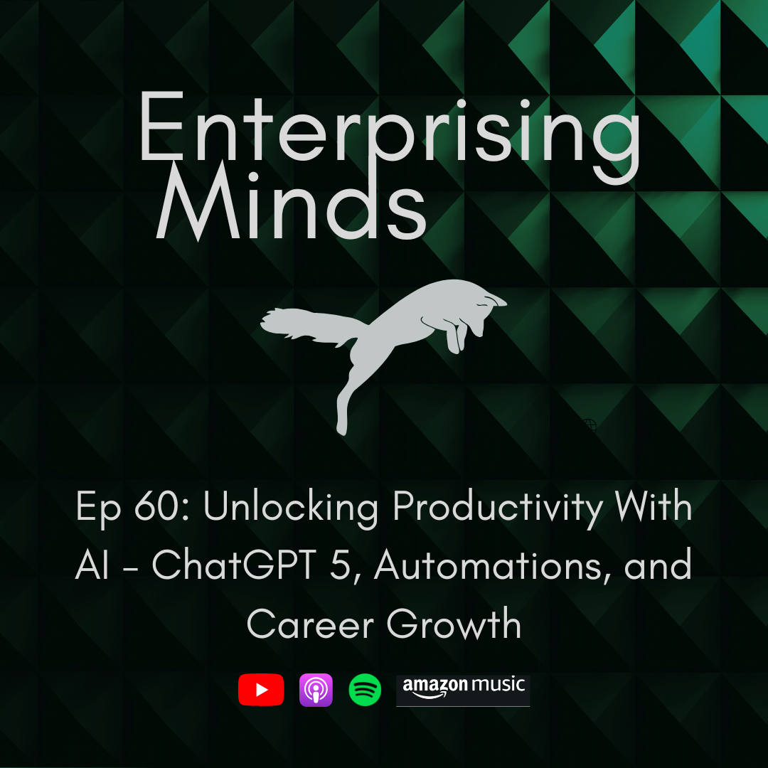 Ep 60: Unlocking Productivity With AI - ChatGPT 5, Automations, and Career Growth