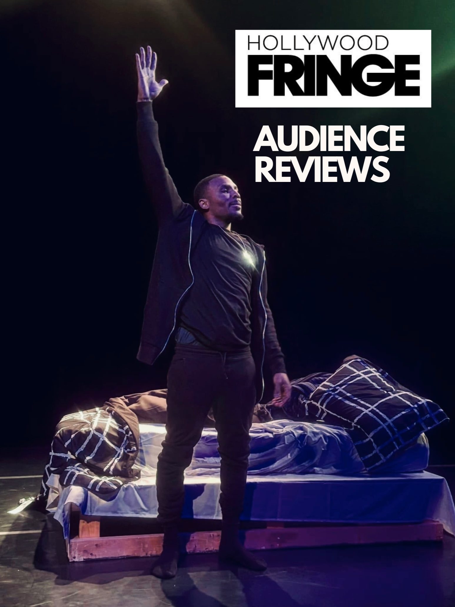 A man standing on a stage with one arm raised, in front of a bed with disheveled blankets and pillows, promotional poster for 'Hollywood Fringe Audience Reviews'.