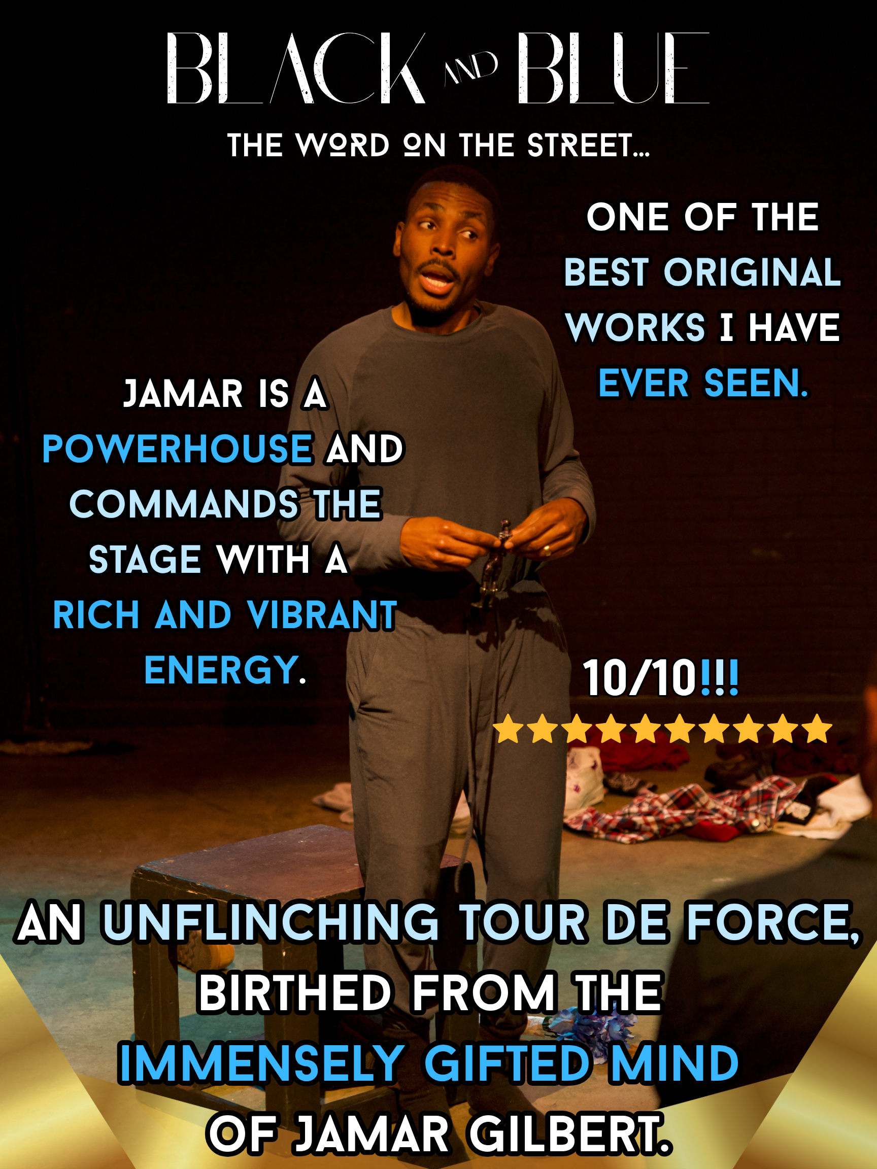 A man standing on a stage with a dark background, giving a performance or speech, with colorful text overlay praising his work, including phrases like 'Black and Blue,' 'One of the best original works I have ever seen,' and '10/10.'