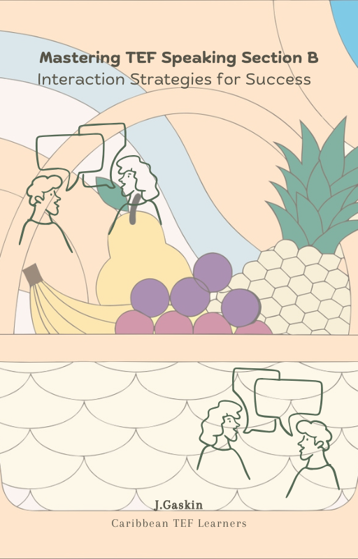 Mastering TEF Speaking Section B Interaction Strategies for Success