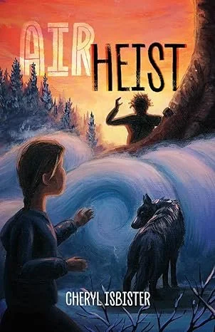 A book cover titled 'Air Heist' by Cheryl Isbister, featuring a young girl and a wolf, with a person on a cliff and a swirling vortex in the background, and a yellow badge labeled 'Pre Order Now'.