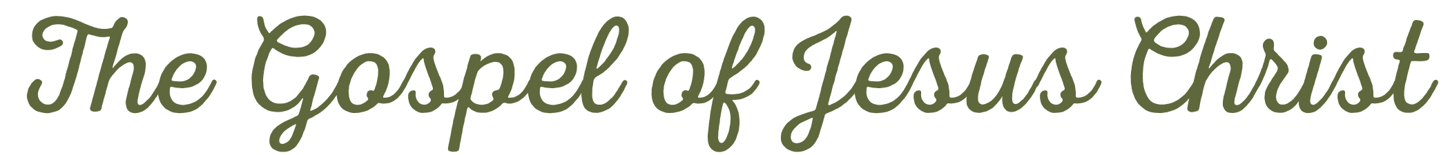Text reading "The Gospel of Jesus Christ" in a cursive font.