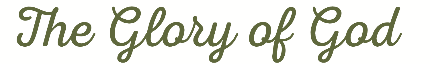 Text that reads 'The Glory of God' in cursive green font.