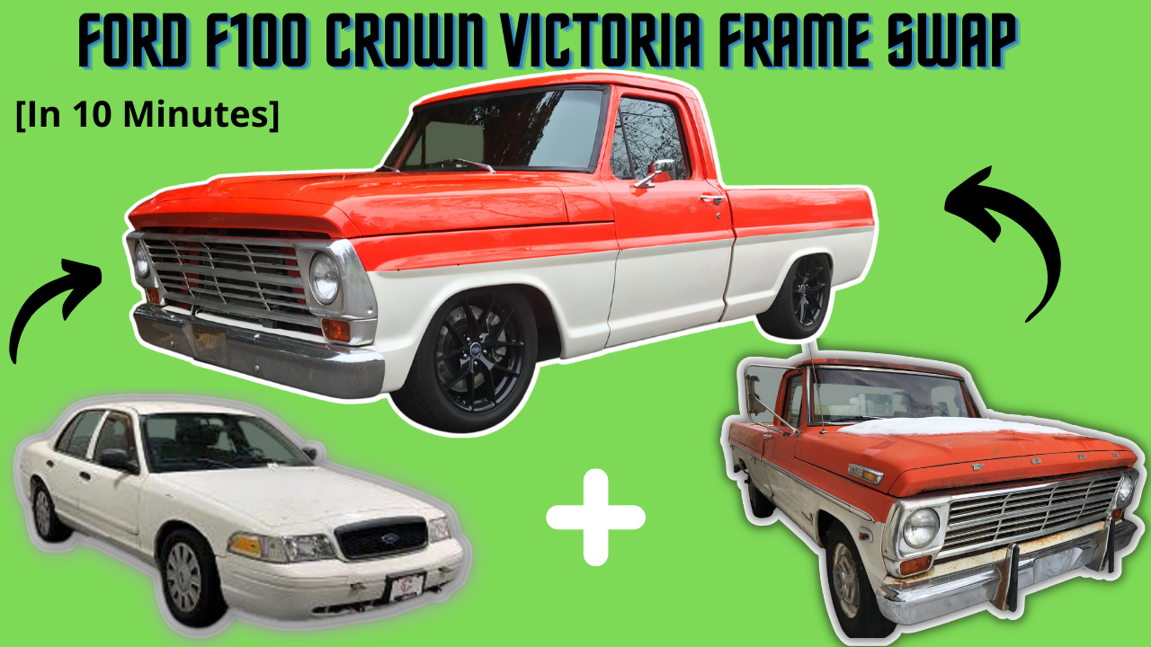 The image shows a custom 1969 Ford F100 Crown Victoria Frame Swap in 10 Minutes. A vintage Ford F100 and a 2003 Crown Victoria police interceptor car that is used to demonstrate a chassis swap. YouTube content creator for automotive enthusiasts. 