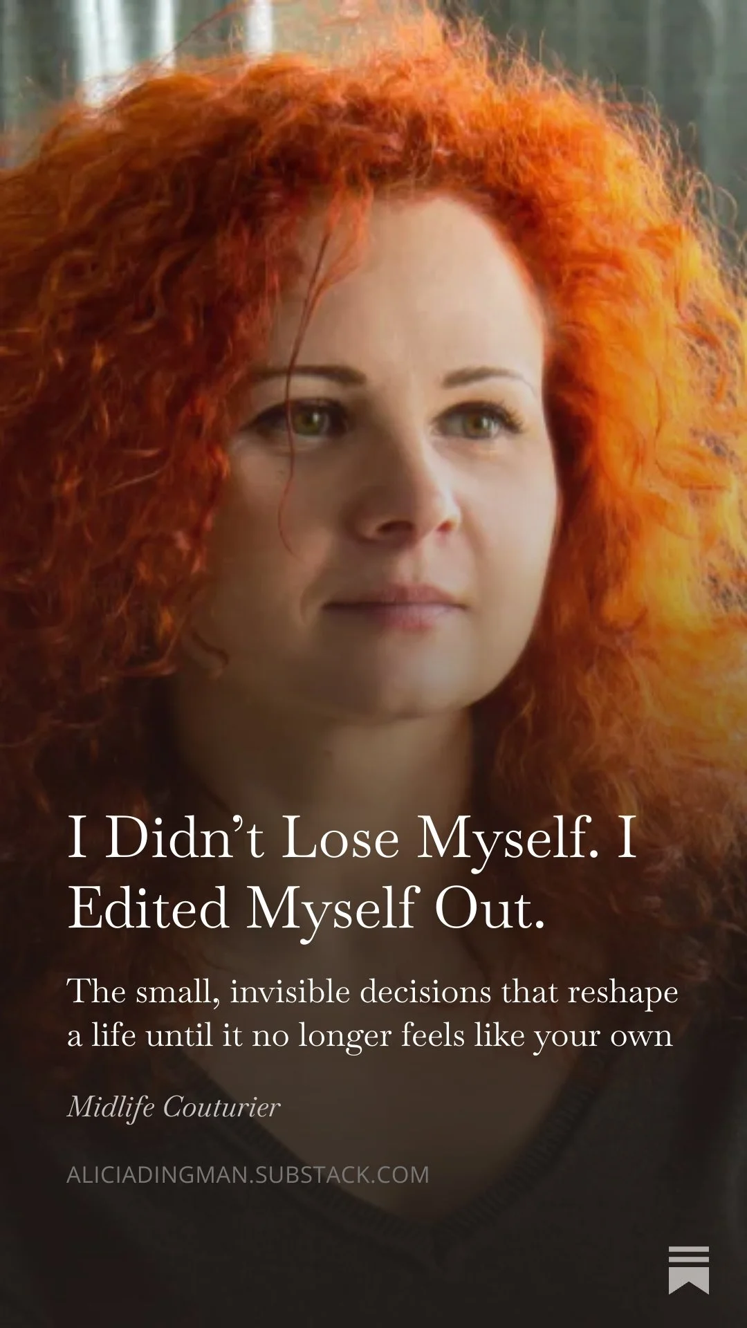 I Didn’t Lose Myself. I Edited Myself Out.
