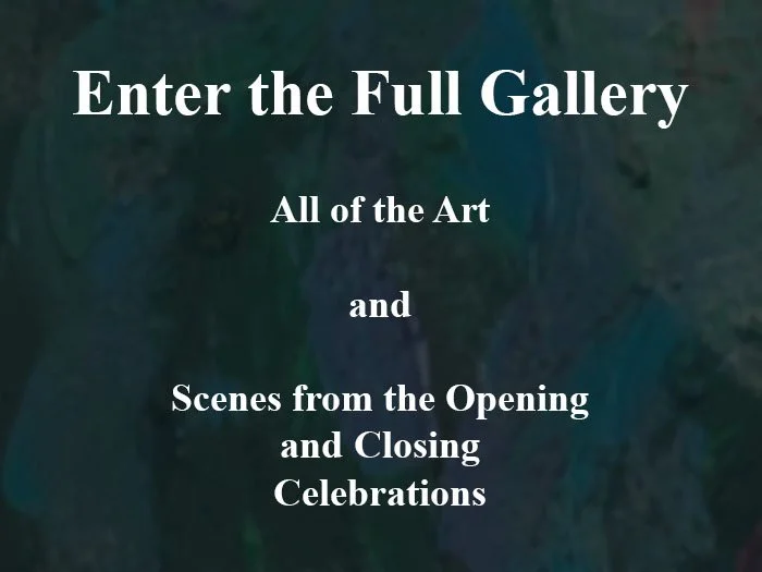 Image with centered text reading “Enter the Full Gallery. All of the Art and Scenes from the Opening and Closing Celebrations.” Functions as a link to the full gallery.