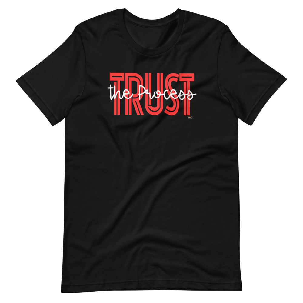 TRUST THE PROCESS