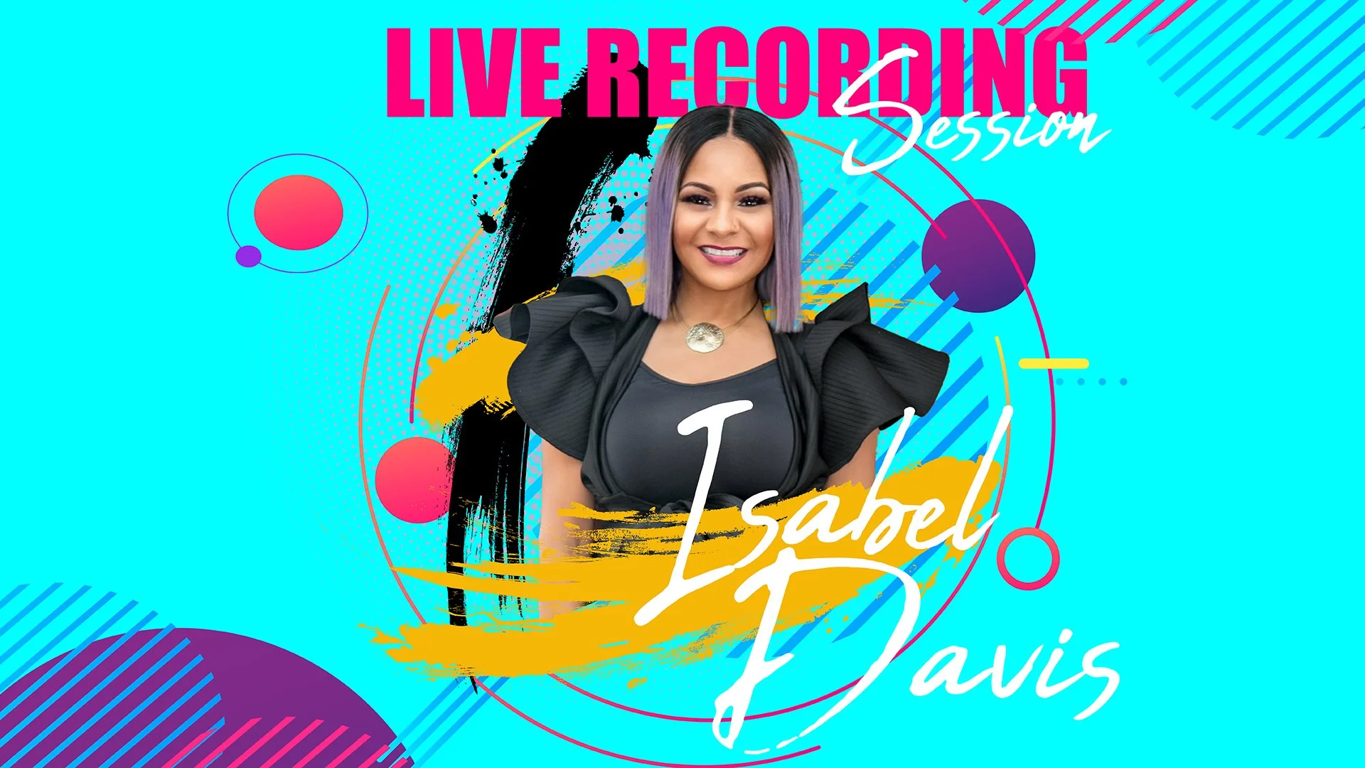Bright blue graphic background with colorful geometric shapes, featuring a woman with shoulder-length hair smiling in the center. Overlaid text reads "LIVE RECORDING Session" and "Isabel Davis."