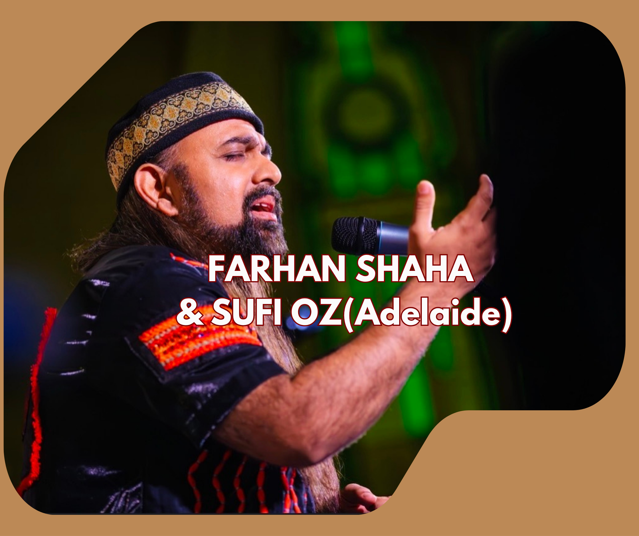 Farhan Shah is widely regarded as one of Australia's leading South Asian vocalists. Dubbed the "Pakistani Pavarotti," he is celebrated for his powerful interpretations of Sufi and Qawwali music—one of the world's most spiritually rich musical traditi