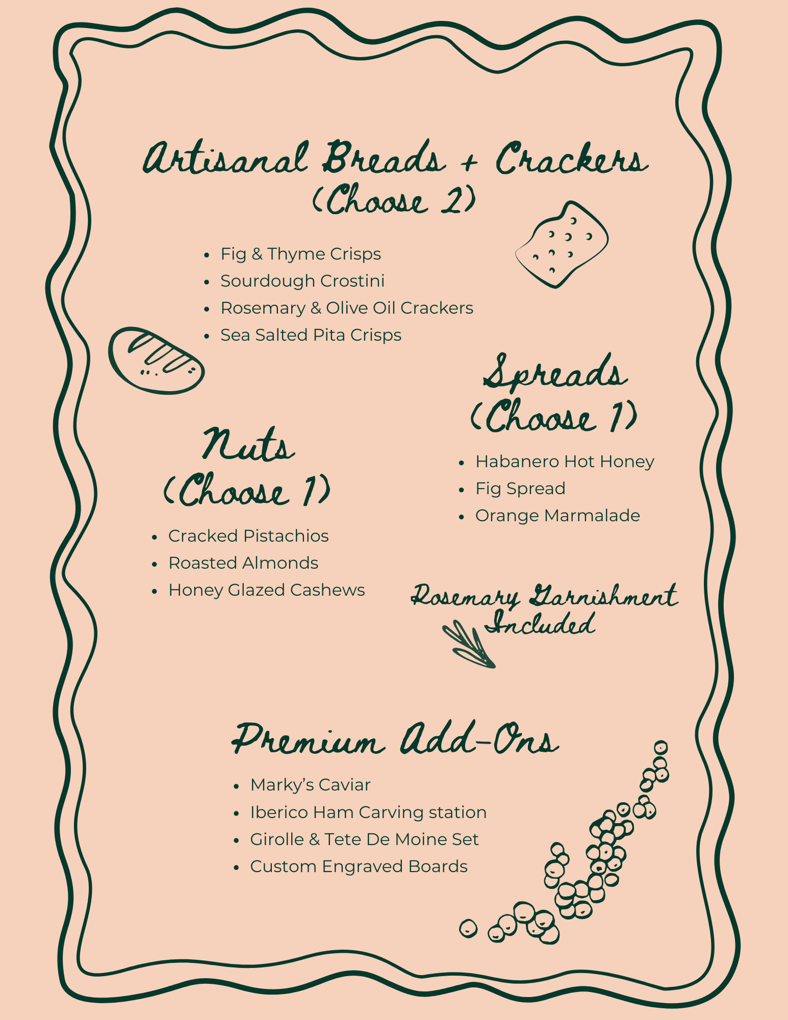A menu titled 'Artisanal Breads + Crackers' with options to choose 2. Contains sections for spreads, nuts, rosemary garnish, and premium add-ons. The spreads include Habanero Hot Honey, Fig Spread, and Orange Marmalade. The nuts include Cracked Pistachios, Roasted Almonds, and Honey Glazed Cashews. The spreads section mentions rosemary garnish included. The premium add-ons listed are Marky's Caviar, Iberico Ham Carving Station, Girolle & Tete De Moine Set, and Custom Engraved Boards. The menu has decorative line borders and small illustrations of a cracker, a piece of bread, and a bunch of berries.