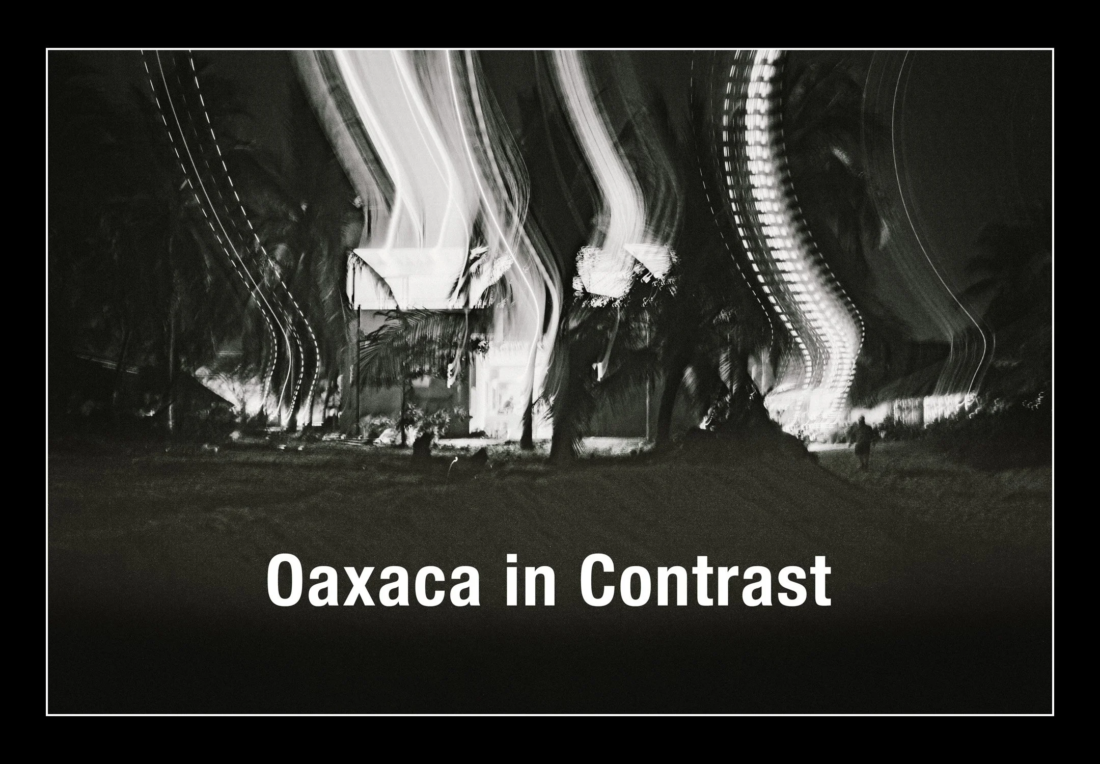 Oaxaca in Contrast.jpg