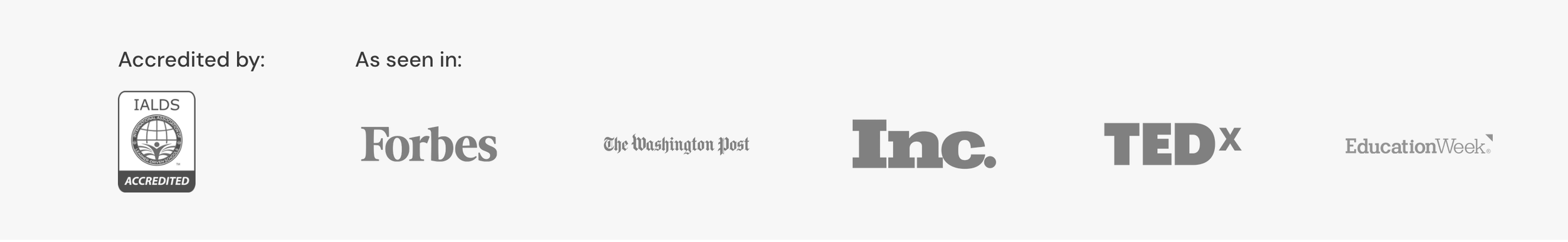 Logos of accredited organizations and publications, including IALDS, Forbes, The Washington Post, Inc., TEDx, and Education Week.