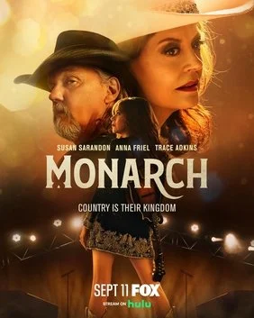 Poster for the TV show Monarch featuring three main characters with a country theme. Title 'Monarch' and the tagline 'Country is Their Kingdom'. Air date September 11 on Fox and Hulu.