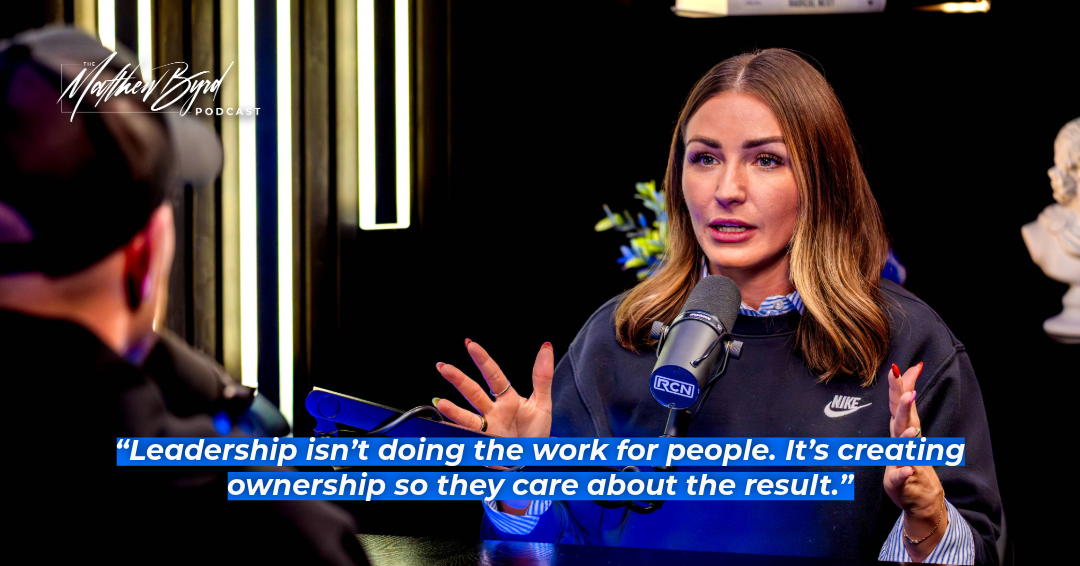 A woman speaking into a microphone during a podcast interview with a man, with a quote overlay that reads, "Leadership isn’t doing the work for people. It’s creating ownership so they care about the result."