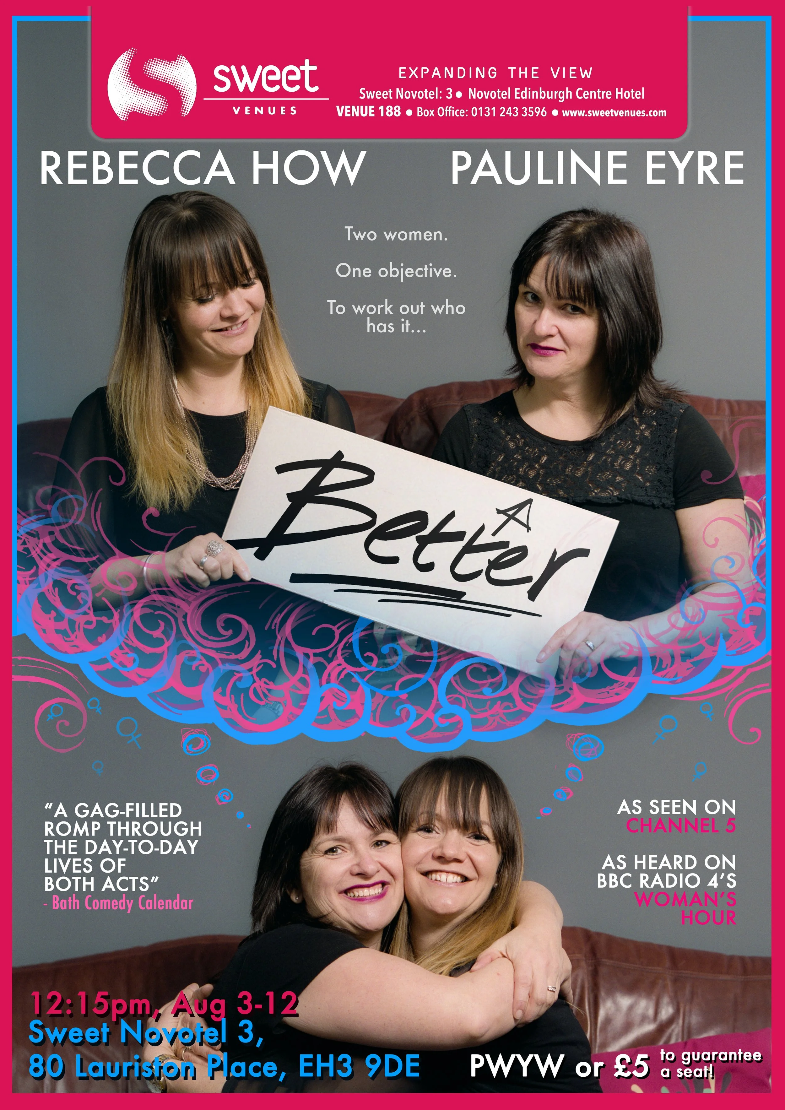 Promotional poster for "A Better" comedy show featuring Rebecca How and Pauline Eyre holding a sign. The show is at Sweet Novotel 3, Edinburgh, Aug 3-12. Includes reviews and mentions on Channel 5 and BBC Radio 4's Woman's Hour.