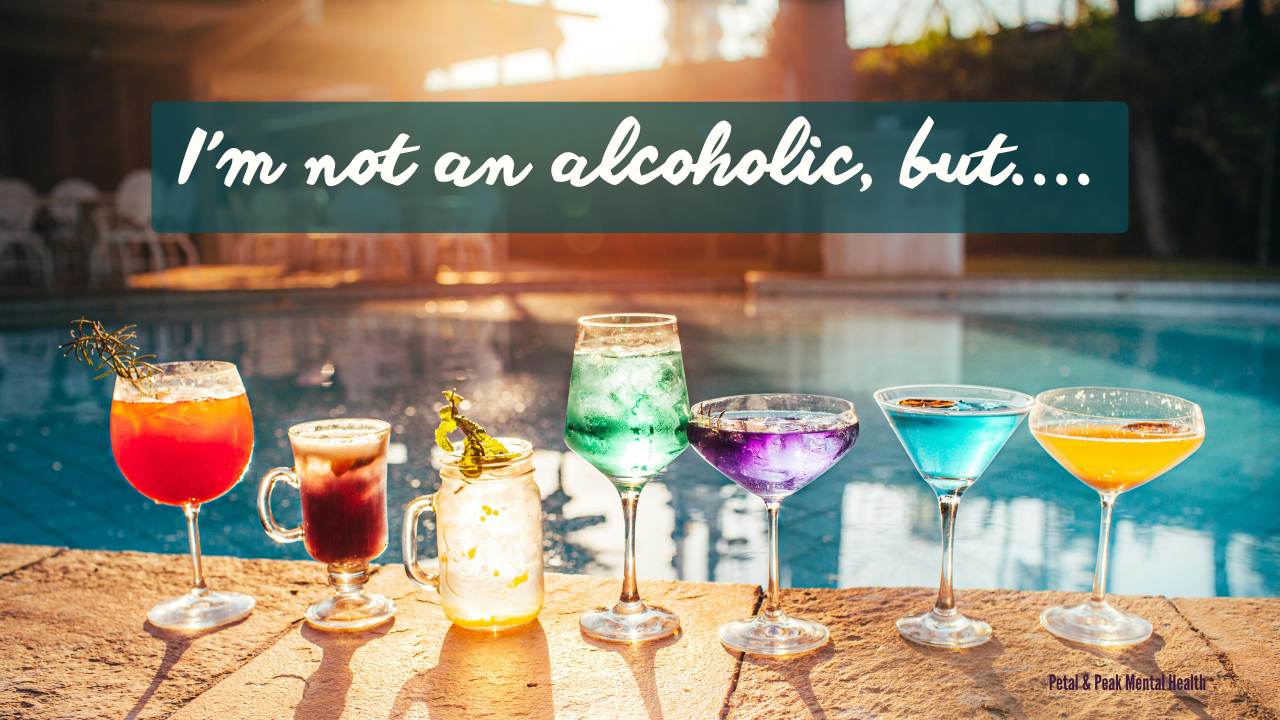 I’m Not an Alcoholic, But…