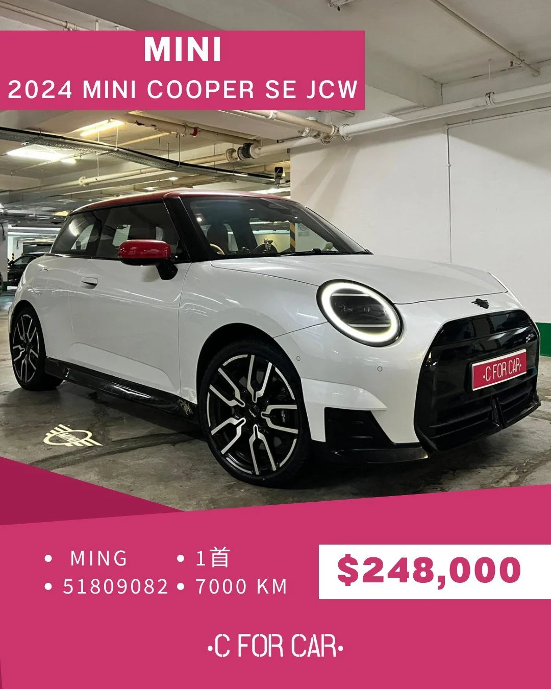 【C for Car Limited 代客放盤】✨2024 MINI Cooper SE JCW
客戶委託極品盤✨

➖➖➖➖➖➖➖➖➖➖➖➖➖➖
🌟 【車輛基本資料】 🌟

✅車廠 :MINI
✅型號 : MINI Cooper SE JCW
✅年份 : 2024
✅座位 : 4
✅燃料 :  電動
✅傳動 : 自動波AT
✅C.C. : 
✅首數 : 1
✅公里 : 7000KM

➖➖➖➖➖➖➖➖➖➖➖➖➖➖
🌟 【睇車安排】 🌟
📍 車輛為客戶委託放售，必須預約睇車。
📍 本