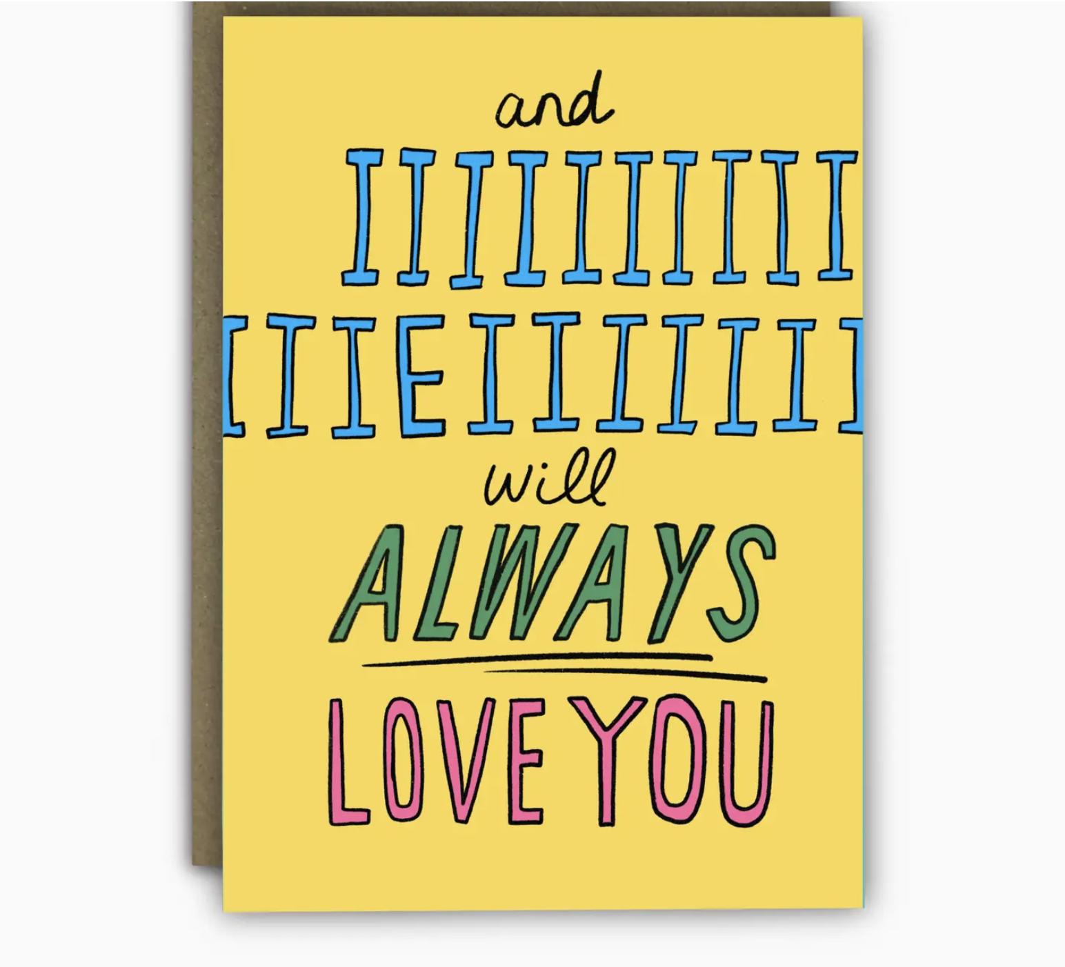 Funny Anniversary Card “I Will Always Love You” - Hand Drawn