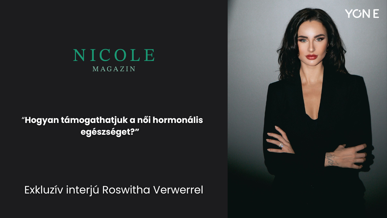 Nicole Magazin: “Hogyan támogathatjuk a női hormonális egészséget?”– Exkluzív interjú Roswitha Verwerrel
