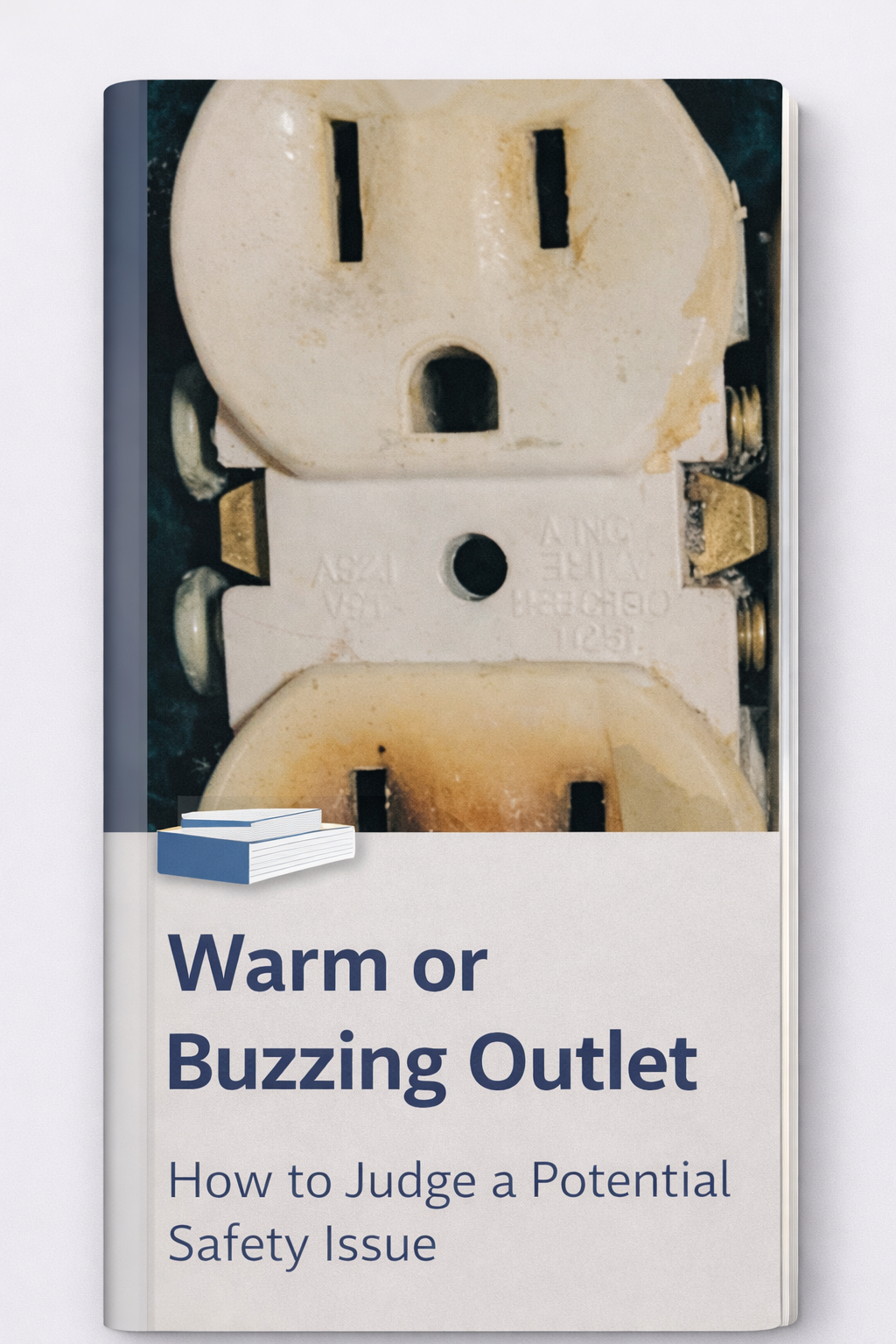 A book cover titled 'Warm or Buzzing Outlet: How to Judge a Potential Safety Issue,' featuring a close-up photograph of an electrical outlet with visible signs of wear and damage.