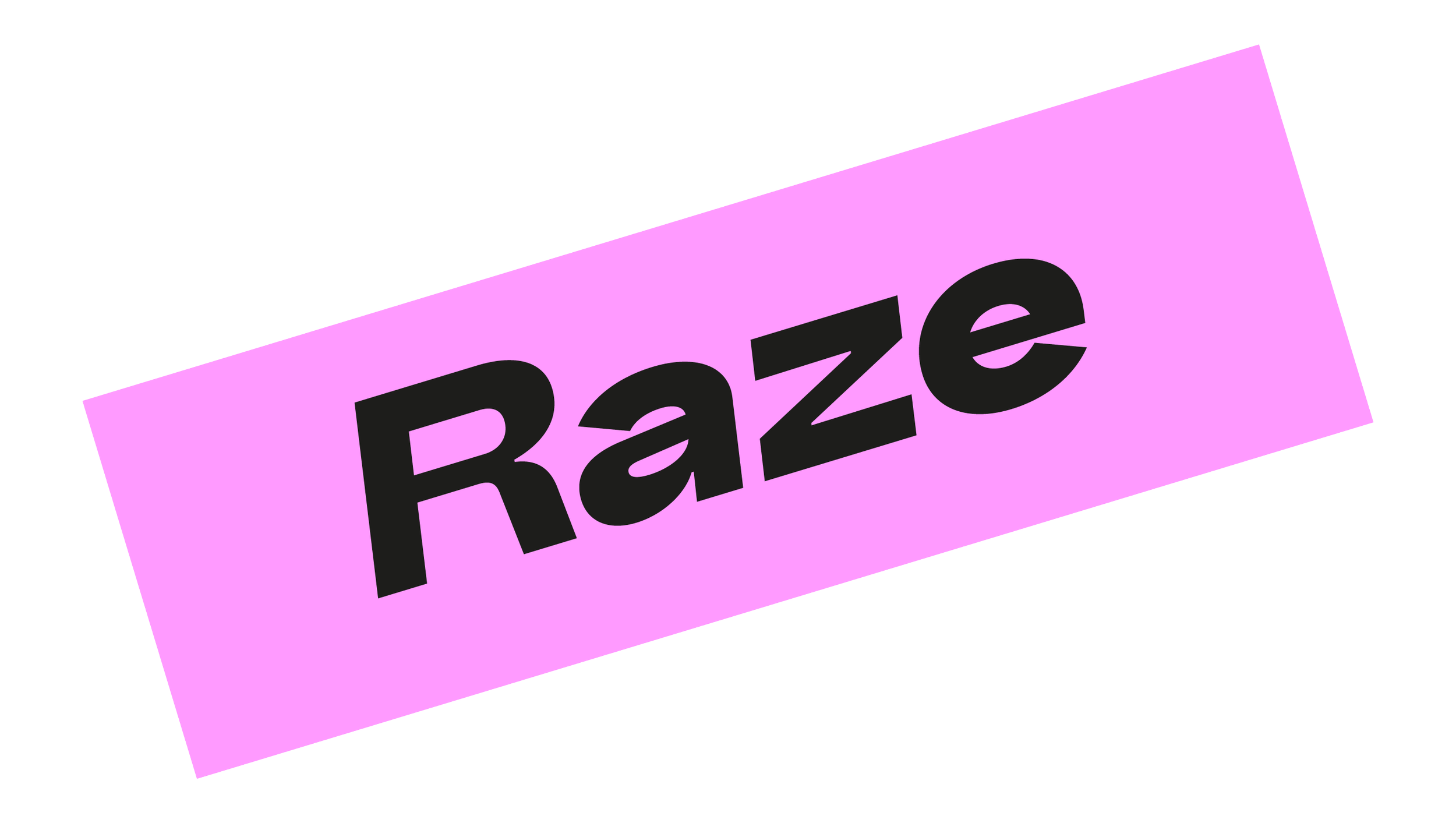 Pink rectangular sign with bold black text that says 'Raze'