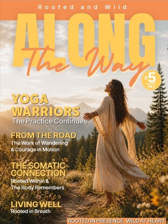 Feel rooted in presence 💕

✨🚐🧡

The May issue of Along the Way is here: Rooted &amp; Wild.

This issue is an invitation to feel grounded, connected, and alive &mdash; through nature, movement, healing, travel, light, and the simple practice of not