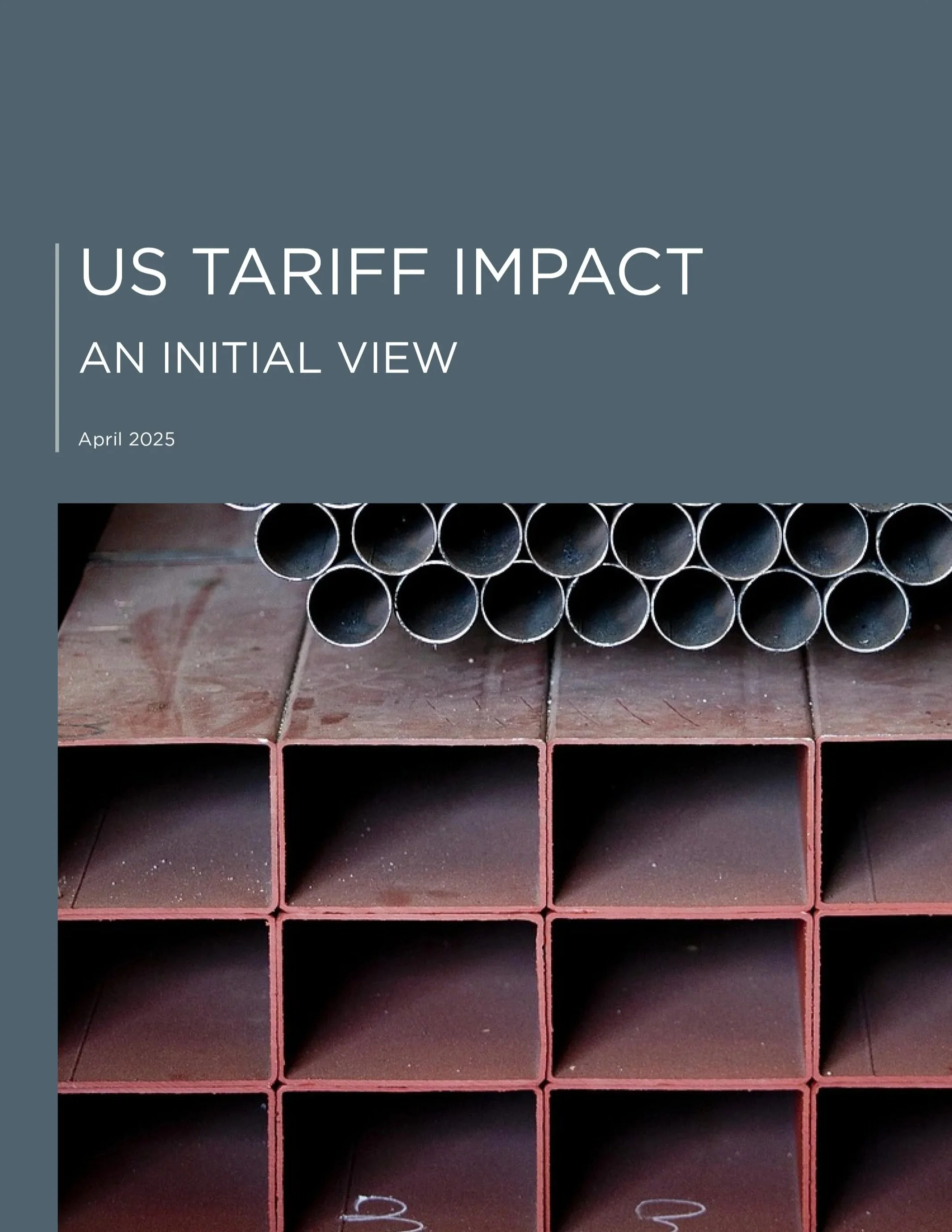 Cover page of a report titled 'US Tariff Impact: An Initial View' dated April 2025, with a photograph of stacked metal pipes and rectangular tubes.