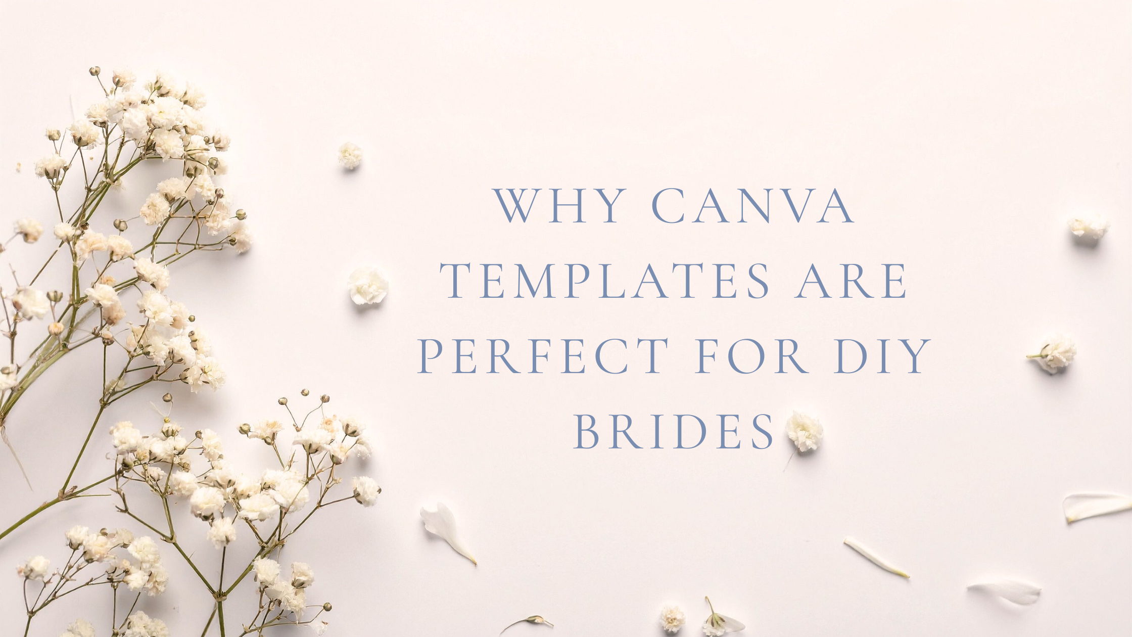 Why Canva Templates Are Perfect for DIY Brides