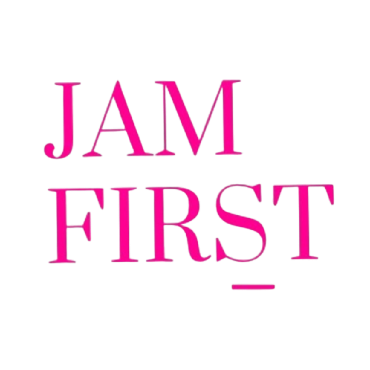 Jam First (Copy) (Copy)