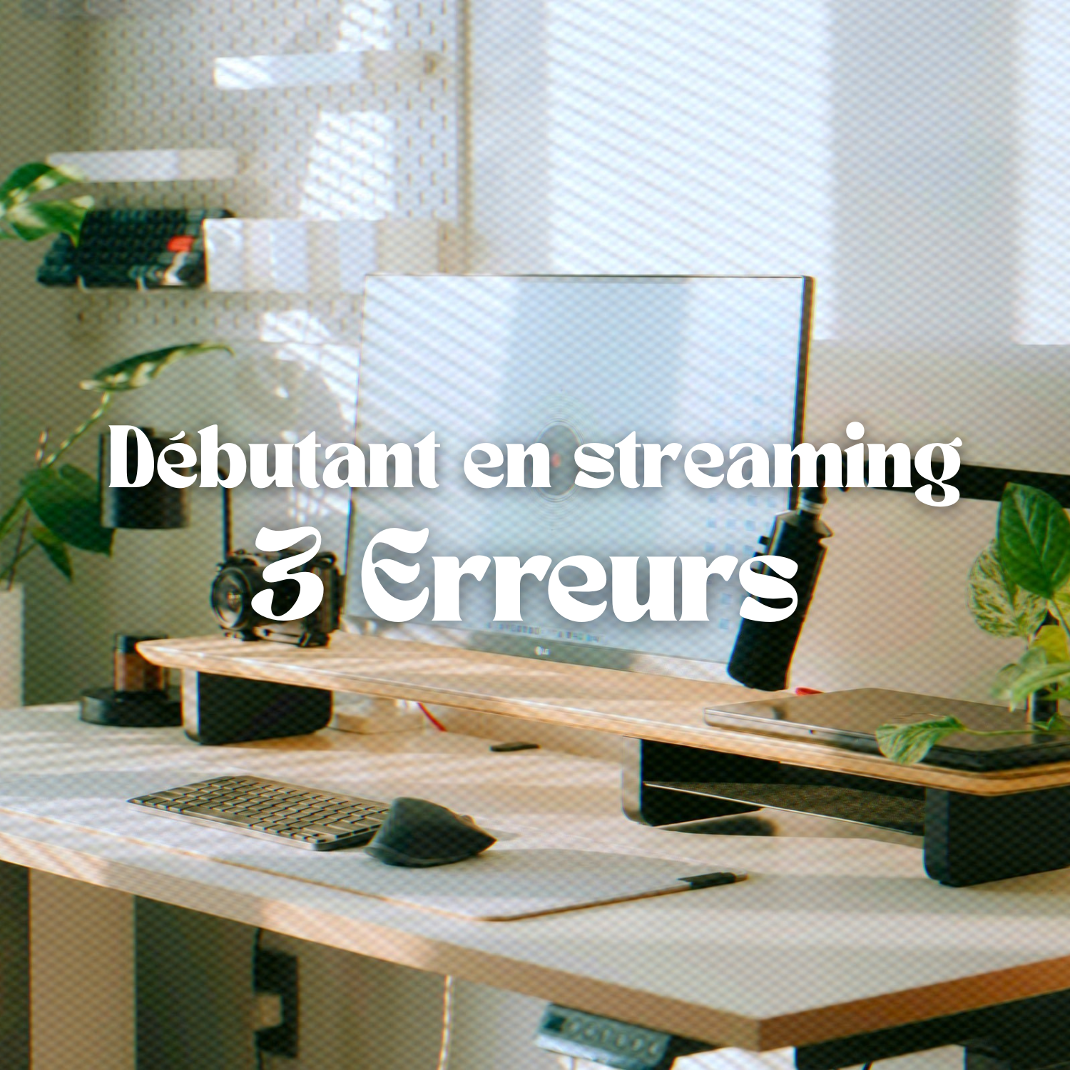 3 erreurs que font les streamers qui débutent (et qui font fuir les spectateurs sans qu’ils le sachent)